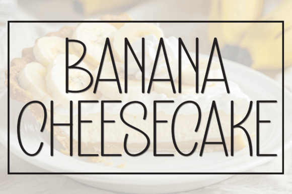 Banana Cheesecake Font: Warm, Sweet & Perfect for Handmade Labels & Invitations