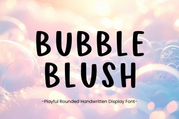Bubble Blush: A Playful Display Font That Feels Like a Warm Hug