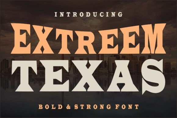 Extreeme Texas: A Bold Display Font That Commands Attention