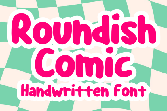 Roundish Comic: A Friendly Display Font That Lifts Your Brand